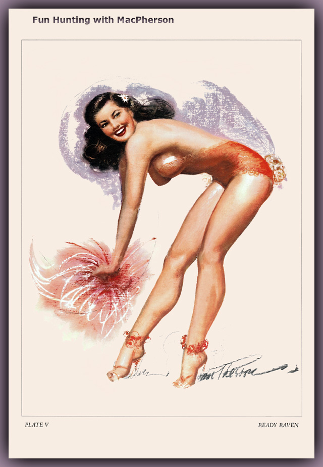         :
Ai Buel
Ai Moore
Alain Saguez
Alberto Vargas
Armando Huerta
Arnold Armitage
Art Frahm
Arthur Sarnoff
Aslan
Baron von Lind
Ben-Hur Baz
Betty Boop
BettyPage
Bill Medcalf
Bill Randall
Bill Ward
Billy DeVorss
Boris Lopez
Carlos Cartagena
Chio Maisriml
Chris Evenhuis
Coles Philips
DataBase
Dave Stevens
Don Seegmiller
Donald Rust
Drew Posada
E. Sims Campbell
Earl Mac Pherson
Earl Moran
Edvard dAncona
Edward Runci
Enoch Bolles
Erik Drudwyn
Frans Mensnik
Freeman Elliot
Fritz Willis
GARV
George Petty
Gil Elvgren
Giovanna Casotto
Gourdon Noir
GREG HIDEBRANDT
Hajime Sorayama
Harry Ekman
Hubert DeLatigue
Jack Henslee
Jean-Claude Claeys
Jennifer Janesko
Joe De Mers
Joyuse Ballantine
Jyl
K.O.Munson
Kevin J. Tailor
Kim Harlow
Leone Frollo
Mac Pherson
Marcus Gray
Mark Blanton
Mel Ramos
Milo Manara
Muriel s Graphix
Olivia de Bernardis
OnStart
Oscar
Otis Sweat
Patrick Nagel
Pearl Frush
Peter Driben
Raul Fernandez
Ricky Cerralero
Rolf Armstrong
Stephan Blondal
Steve Woron
Suzanne Meunier
T.N.Thomson
Ted Withers
Walt Otto
Walter Girotto
Wetz
yoshi
Yves Plateau
Zage
Zol Mozert
  