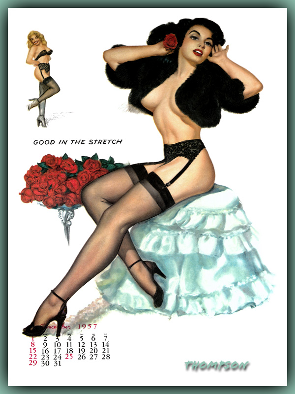         :
Ai Buel
Ai Moore
Alain Saguez
Alberto Vargas
Armando Huerta
Arnold Armitage
Art Frahm
Arthur Sarnoff
Aslan
Baron von Lind
Ben-Hur Baz
Betty Boop
BettyPage
Bill Medcalf
Bill Randall
Bill Ward
Billy DeVorss
Boris Lopez
Carlos Cartagena
Chio Maisriml
Chris Evenhuis
Coles Philips
DataBase
Dave Stevens
Don Seegmiller
Donald Rust
Drew Posada
E. Sims Campbell
Earl Mac Pherson
Earl Moran
Edvard dAncona
Edward Runci
Enoch Bolles
Erik Drudwyn
Frans Mensnik
Freeman Elliot
Fritz Willis
GARV
George Petty
Gil Elvgren
Giovanna Casotto
Gourdon Noir
GREG HIDEBRANDT
Hajime Sorayama
Harry Ekman
Hubert DeLatigue
Jack Henslee
Jean-Claude Claeys
Jennifer Janesko
Joe De Mers
Joyuse Ballantine
Jyl
K.O.Munson
Kevin J. Tailor
Kim Harlow
Leone Frollo
Mac Pherson
Marcus Gray
Mark Blanton
Mel Ramos
Milo Manara
Muriel s Graphix
Olivia de Bernardis
OnStart
Oscar
Otis Sweat
Patrick Nagel
Pearl Frush
Peter Driben
Raul Fernandez
Ricky Cerralero
Rolf Armstrong
Stephan Blondal
Steve Woron
Suzanne Meunier
T.N.Thomson
Ted Withers
Walt Otto
Walter Girotto
Wetz
yoshi
Yves Plateau
Zage
Zol Mozert
  