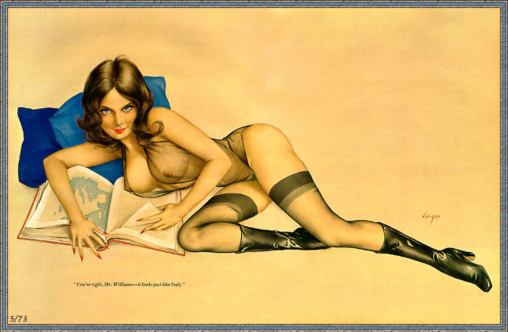         :
Ai Buel
Ai Moore
Alain Saguez
Alberto Vargas
Armando Huerta
Arnold Armitage
Art Frahm
Arthur Sarnoff
Aslan
Baron von Lind
Ben-Hur Baz
Betty Boop
BettyPage
Bill Medcalf
Bill Randall
Bill Ward
Billy DeVorss
Boris Lopez
Carlos Cartagena
Chio Maisriml
Chris Evenhuis
Coles Philips
DataBase
Dave Stevens
Don Seegmiller
Donald Rust
Drew Posada
E. Sims Campbell
Earl Mac Pherson
Earl Moran
Edvard dAncona
Edward Runci
Enoch Bolles
Erik Drudwyn
Frans Mensnik
Freeman Elliot
Fritz Willis
GARV
George Petty
Gil Elvgren
Giovanna Casotto
Gourdon Noir
GREG HIDEBRANDT
Hajime Sorayama
Harry Ekman
Hubert DeLatigue
Jack Henslee
Jean-Claude Claeys
Jennifer Janesko
Joe De Mers
Joyuse Ballantine
Jyl
K.O.Munson
Kevin J. Tailor
Kim Harlow
Leone Frollo
Mac Pherson
Marcus Gray
Mark Blanton
Mel Ramos
Milo Manara
Muriel s Graphix
Olivia de Bernardis
OnStart
Oscar
Otis Sweat
Patrick Nagel
Pearl Frush
Peter Driben
Raul Fernandez
Ricky Cerralero
Rolf Armstrong
Stephan Blondal
Steve Woron
Suzanne Meunier
T.N.Thomson
Ted Withers
Walt Otto
Walter Girotto
Wetz
yoshi
Yves Plateau
Zage
Zol Mozert
  